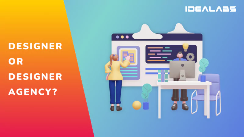 Why You Need to Hire a Design Agency Instead of a Designer